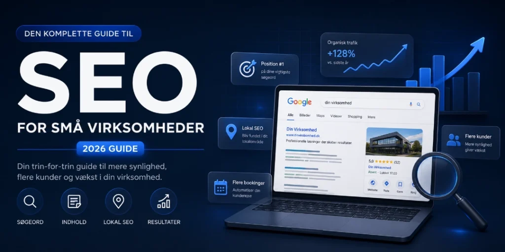 Den komplette Guide til SEO for små virksomheder (2026)